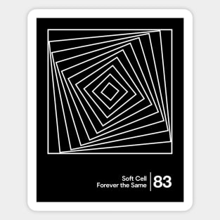 Soft Cell - Forever The Same / Minimalist Style Graphic Artwork Design Magnet